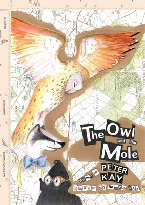 The Owl and The Mole by Kay, Peter