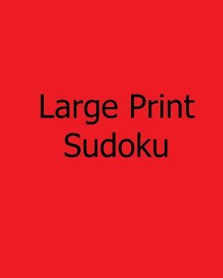 Large Print Sudoku: Fun, Large Grid Sudoku Puzzles by Stewart, Megan