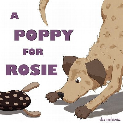 A Poppy for Rosie by Mankiewicz, Alex