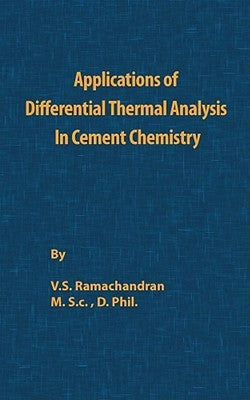 Application of Differential Thermal Analysis in Cement Chemistry by Ramachandran, V. S.