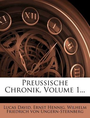 Preussische Chronik, Volume 1... by David, Lucas