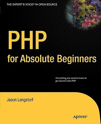 PHP for Absolute Beginners by Lengstorf, Jason
