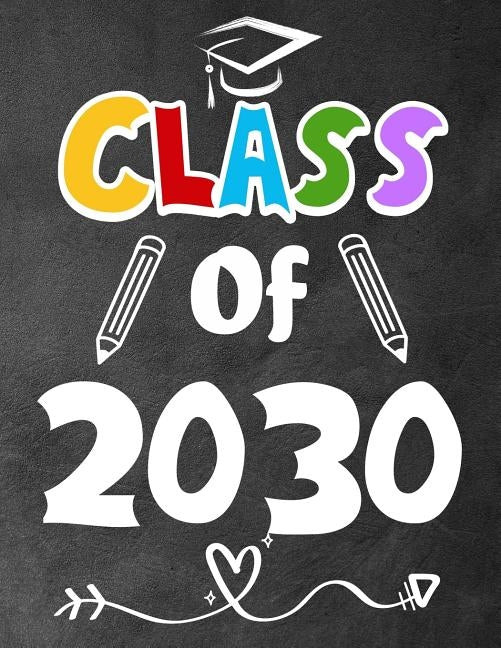 Class of 2030: Funny Back To School notebook, Gift For Girls and Boys,109 College Ruled Line Paper, Cute School Notebook, School Composition Notebooks by Kech, Omi