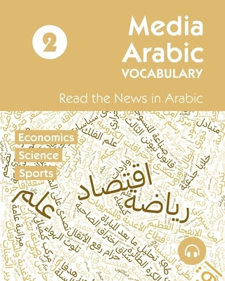 Media Arabic Vocabulary 2: Read the News in Arabic by Al-Masri, Ahmad