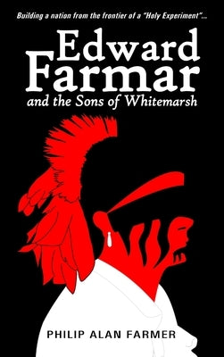 Edward Farmar and the Sons of Whitemarsh by Farmer, Philip