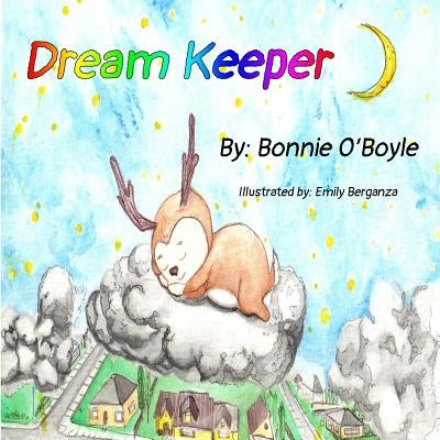 The Dream Keeper: Lucid dreaming out of nightmares by O'Boyle, Bonnie Denise