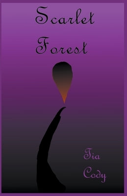 Scarlet Forest by Cody, Tia