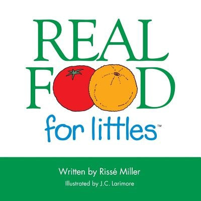 Real Food for Littles by Miller, RissÃ©