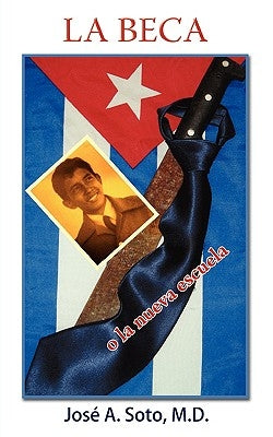 La Beca: La Nueva Escuela by Soto, Jose A.