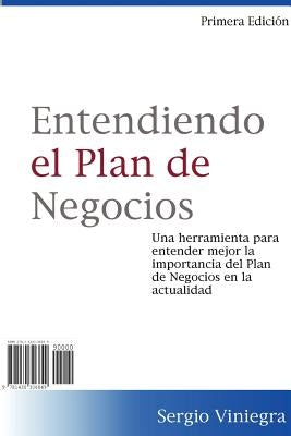 Entendiendo El Plan de Negocios by Viniegra, Sergio