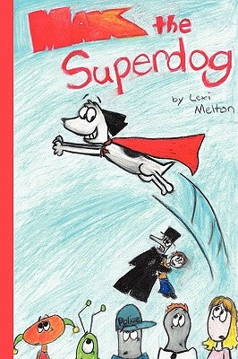 Max the Superdog by Melton, Lexi
