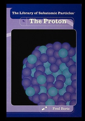 The Proton by Bortz, Fred