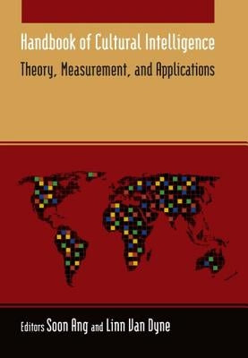 Handbook of Cultural Intelligence: Theory, Measurement, and Applications by Ang, Soon
