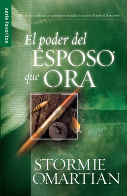 El Poder del Esposo Que Ora - Serie Favoritos by Omartian, Stormie