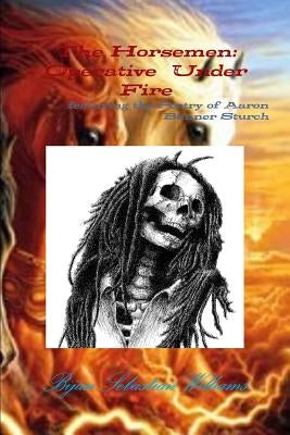 The Horsemen: Operative Under Fire by Williams, Bijan Sebastian