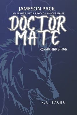 Doctor Mate: Connor & Shaun by Bauer, K. a.