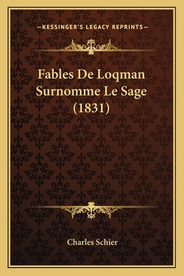 Fables De Loqman Surnomme Le Sage (1831) by Schier, Charles