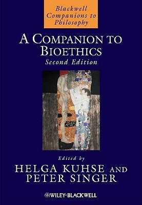 A Companion to Bioethics by Kuhse, Helga