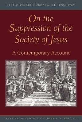 On the Suppression of the Society of Jesus by Cordara, Giulio Cesare