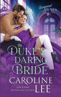 The Duke's Daring Bride by Lee, Caroline