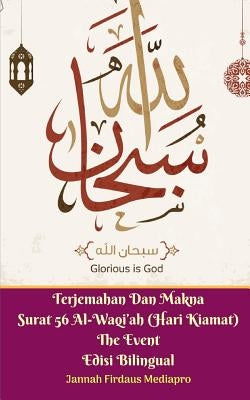 Terjemahan Dan Makna Surat 56 Al-Waqi'ah (Hari Kiamat) The Event Edisi Bilingual by Mediapro, Jannah Firdaus
