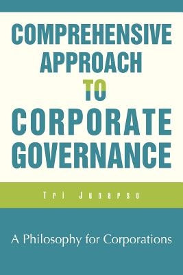 Comprehensive Approach to Corporate Governance by Junarso, Tri