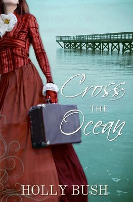 Cross the Ocean by Bush, Holly