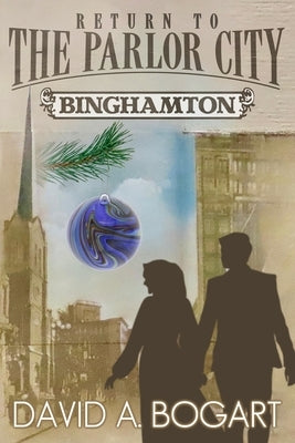 Return To The Parlor City by Bogart, David a.