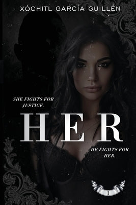 H E R by Garcia Guillen, Xochitl