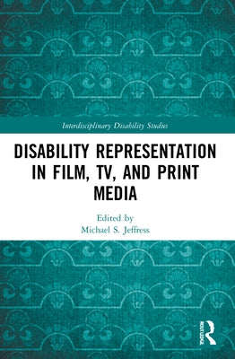Disability Representation in Film, TV, and Print Media by Jeffress, Michael S.