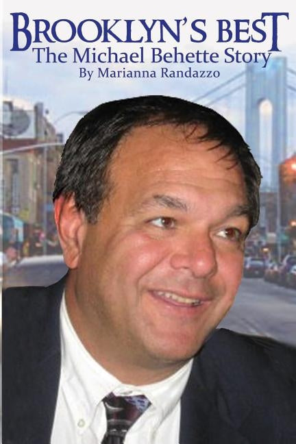 Brooklyn's Best: The Michael Behette Story by Randazzo, Marianna L.