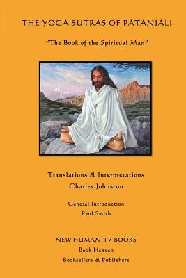 The Yoga Sutras of Patanjali: The Book of the Spiritual Man by Johnston, Charles