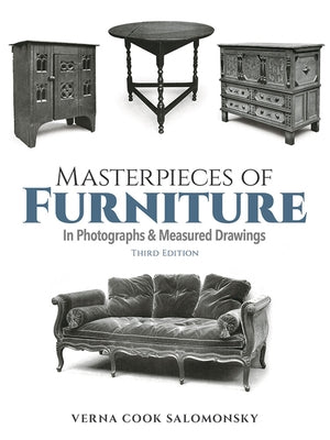 Masterpieces of Furniture in Photographs and Measured Drawings: Third Edition by Salomonsky, Verna Cook