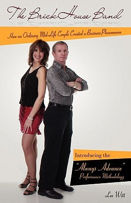 The Brickhouse Band: How an Ordinary Mid-Life Couple Created a Business Phenomenon by Witt, Lee