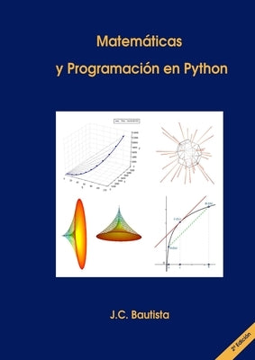 Matemáticas y Programación en Python (2a Edición) by Bautista MarugÃ¡n, J. C.