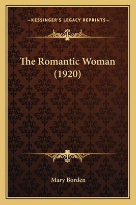 The Romantic Woman (1920) by Borden, Mary