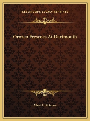 Orozco Frescoes At Dartmouth by Dickerson, Albert I.