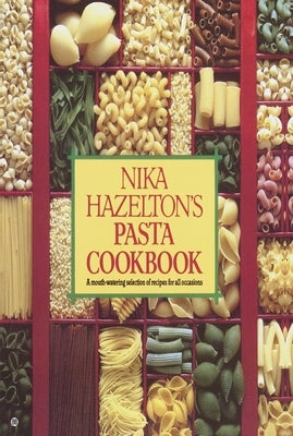 Nika Hazelton's Pasta Cookbook by Hazelton, Nika