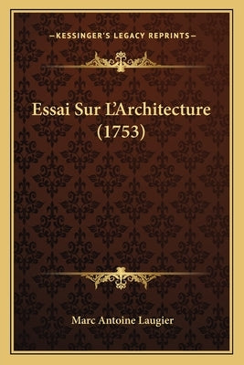 Essai Sur L'Architecture (1753) by Laugier, Marc Antoine