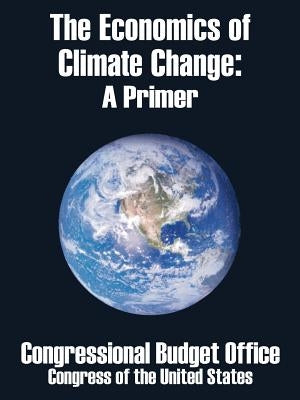 The Economics of Climate Change: A Primer by Congressional Budget Office