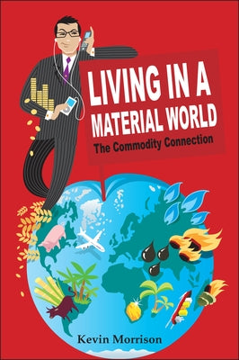 Living in a Material World by Morrison, Kevin