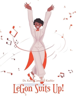 LeGon Suits Up! by Kuebler, Karen Campbell