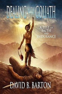 Dealing with Goliath by Barton, David B.