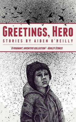 Greetings, Hero by O'Reilly, Aiden
