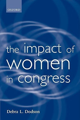 The Impact of Women in Congress by Dodson, Debra L.