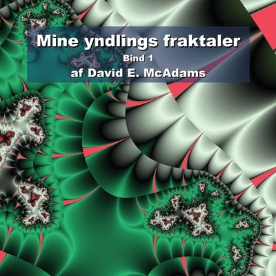 Mine yndlings fraktaler Bind 1 by McAdams, David E.