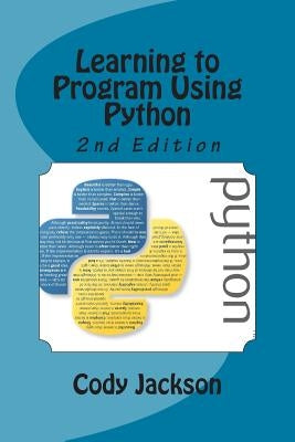Learning to Program Using Python 2nd Ed. by Jackson, Cody
