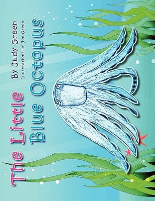 The Little Blue Octopus by Green, Judy