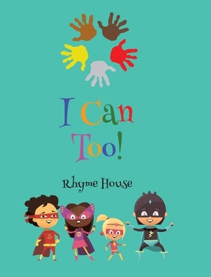 I Can Too! by House, Rhyme