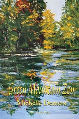 Green Mountain Zen by DeMers, Michelle